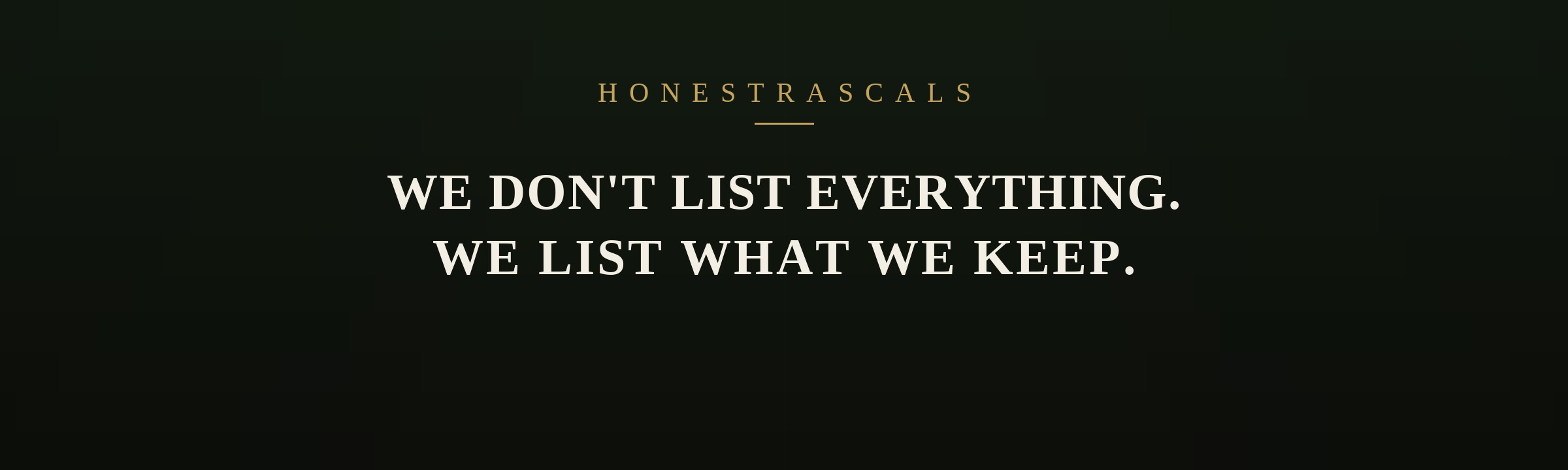 Honestrascals banner: we don’t list everything, we list what we keep
